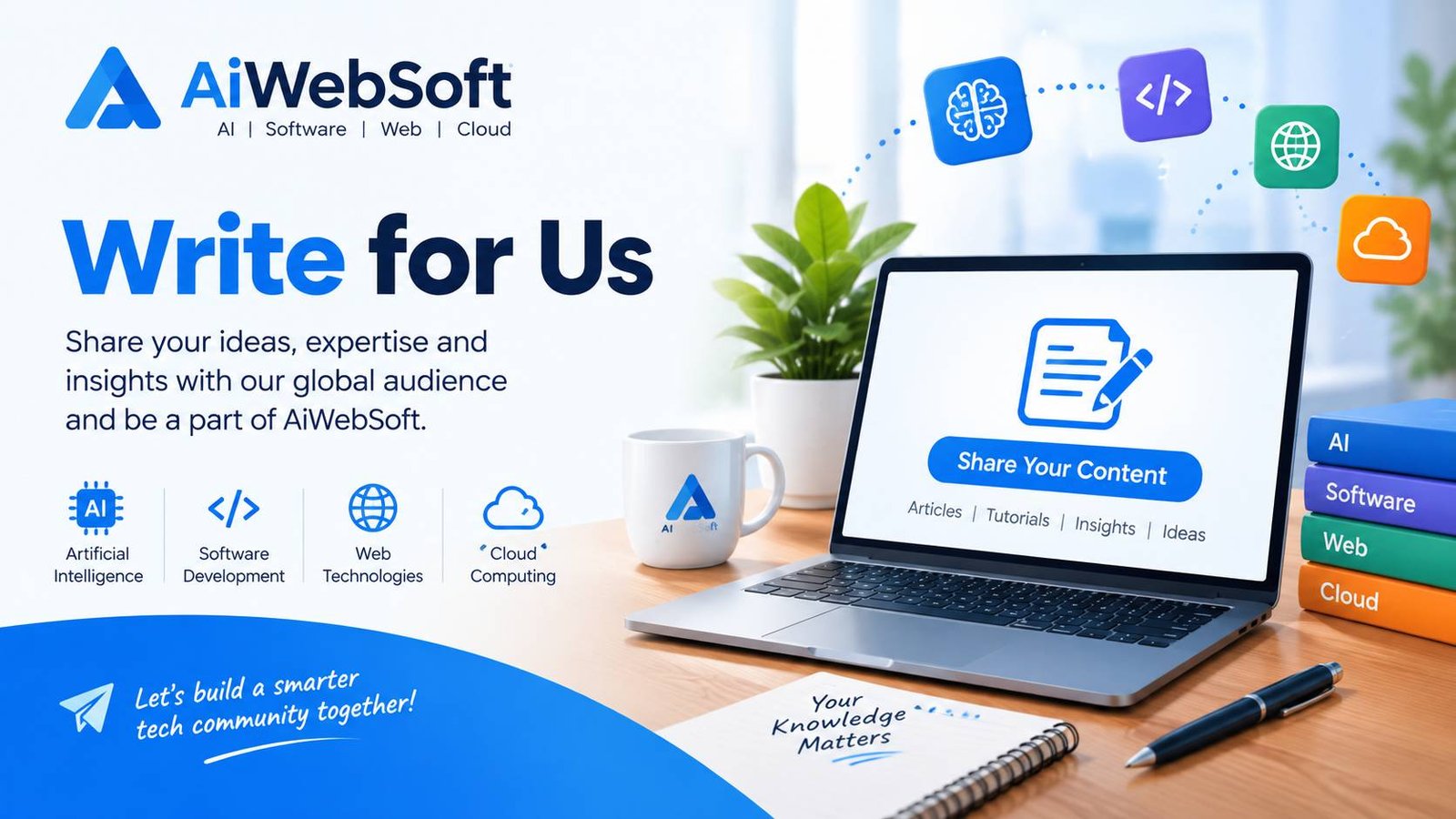 AiWebSoft Write for Us – Contribute Articles on AI, Software, Web Technologies, and Cloud Computing